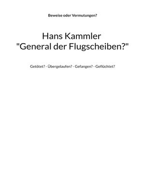 cover image of Hans Kammler "General der Flugscheiben?"